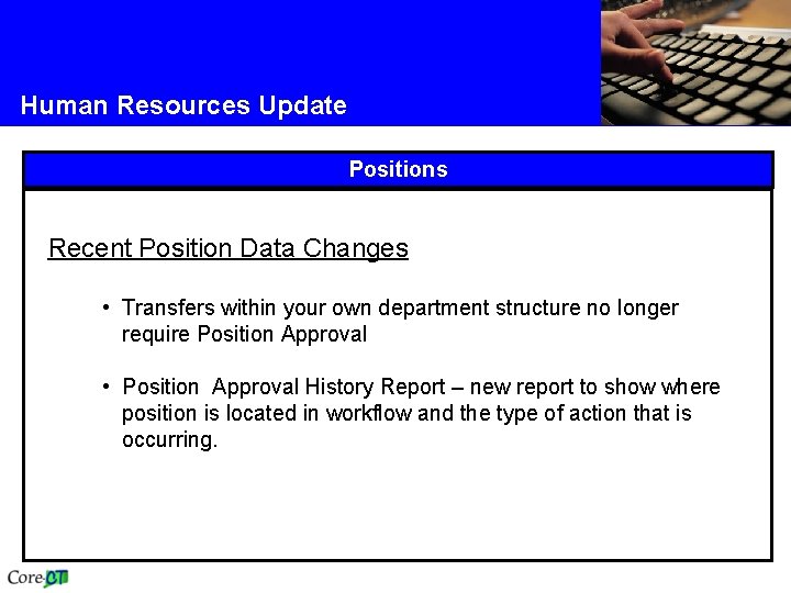 Human Resources Update Positions Recent Position Data Changes • Transfers within your own department Human Resources Update Positions Recent Position Data Changes • Transfers within your own department