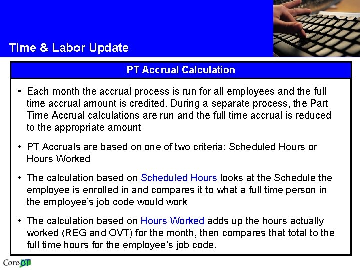 Time & Labor Update PT Accrual Calculation • Each month the accrual process is