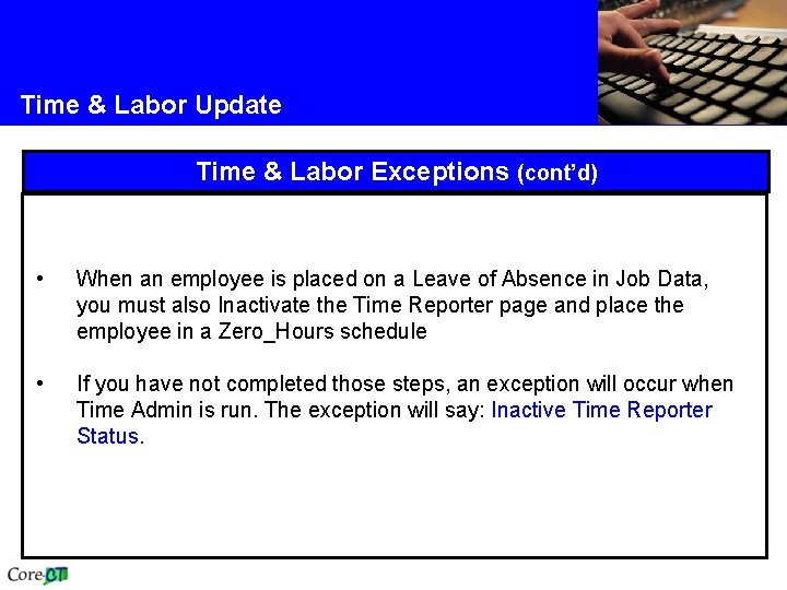Time & Labor Update Time & Labor Exceptions (cont’d) • When an employee is Time & Labor Update Time & Labor Exceptions (cont’d) • When an employee is