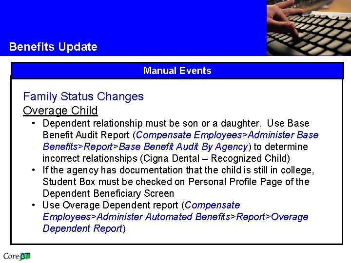 Benefits Update Manual Events Family Status Changes Overage Child • Dependent relationship must be
