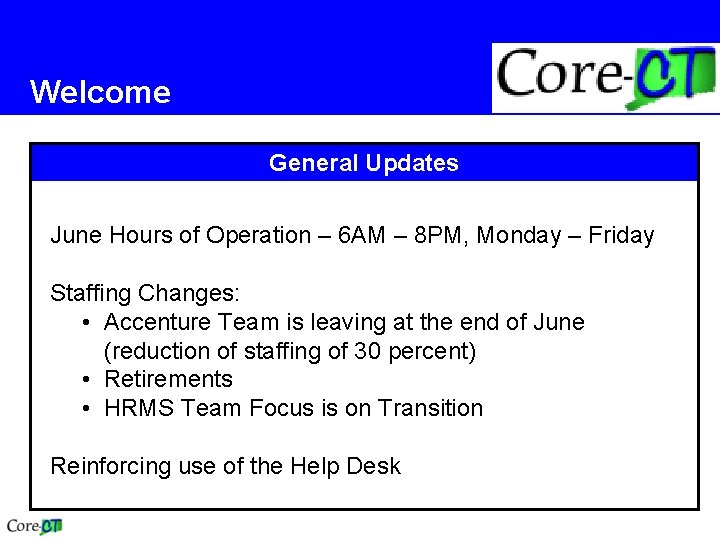 Welcome General Updates June Hours of Operation – 6 AM – 8 PM, Monday