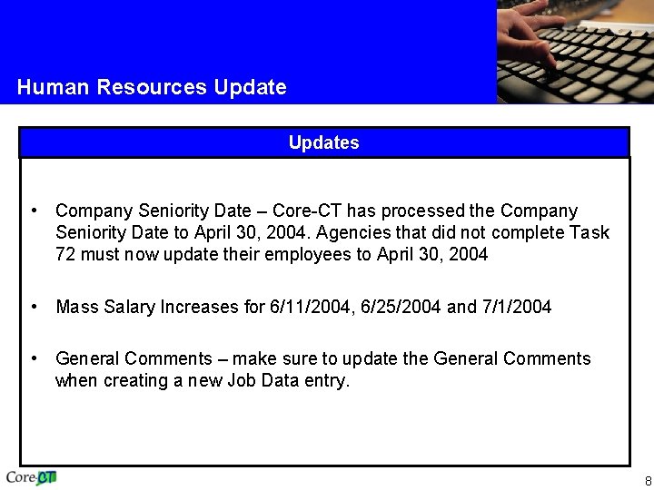 Human Resources Updates • Company Seniority Date – Core-CT has processed the Company Seniority