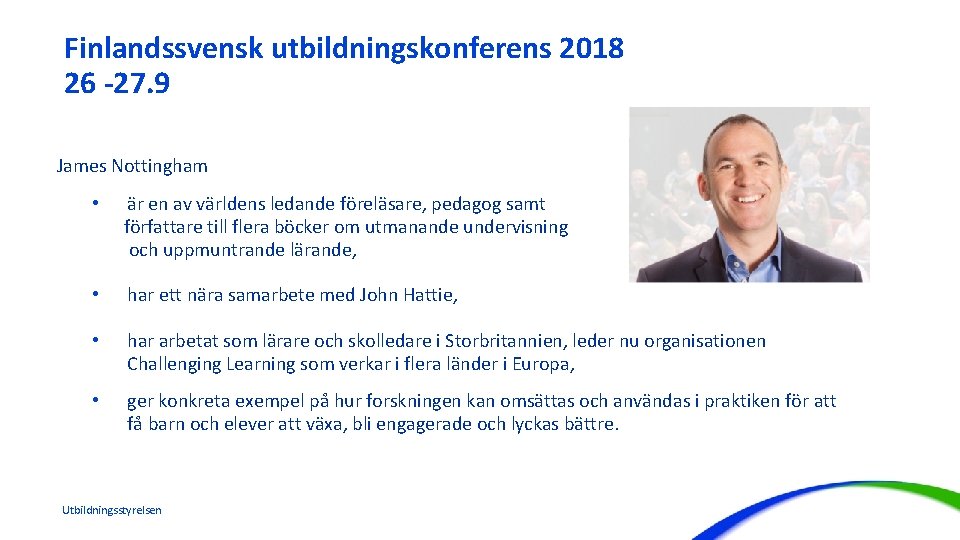 Finlandssvensk utbildningskonferens 2018 26 -27. 9 James Nottingham • är en av världens ledande