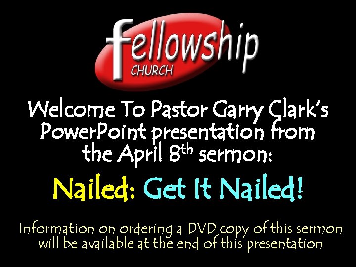 Welcome To Pastor Garry Clark’s Power. Point presentation from th the April 8 sermon: