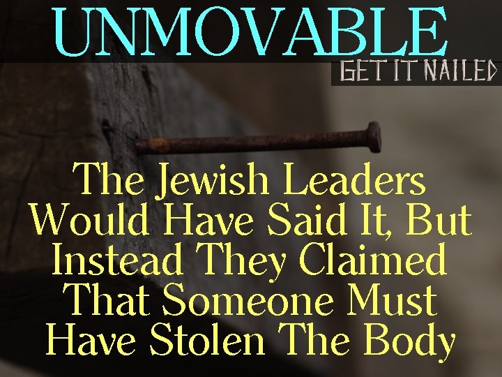 UNMOVABLE The Jewish Leaders Would Have Said It, But Instead They Claimed That Someone