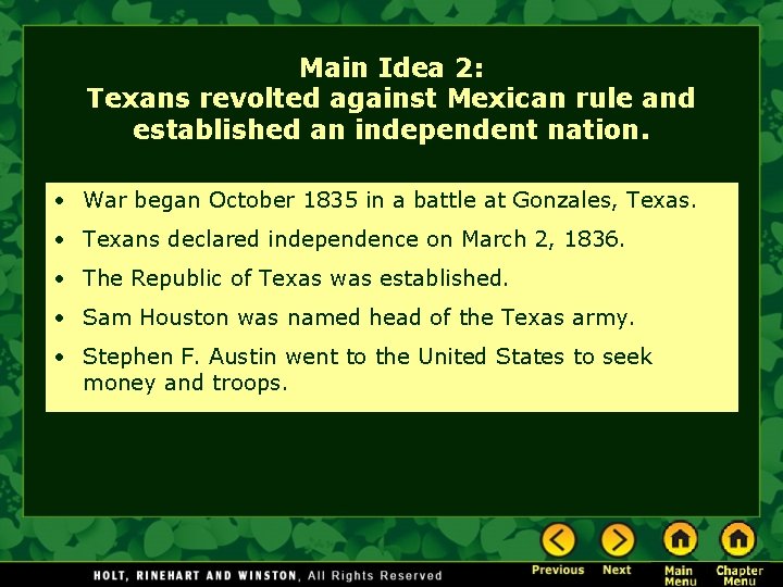 Main Idea 2: Texans revolted against Mexican rule and established an independent nation. • Main Idea 2: Texans revolted against Mexican rule and established an independent nation. •