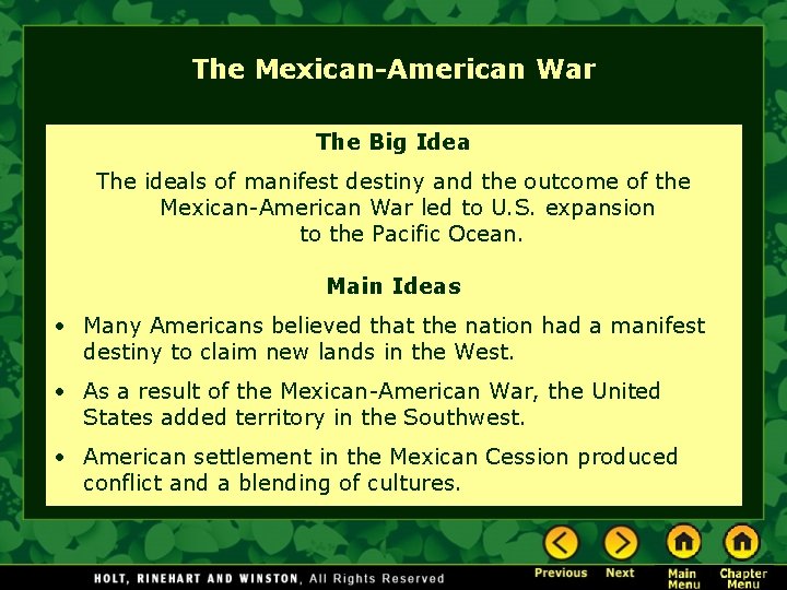 The Mexican-American War The Big Idea The ideals of manifest destiny and the outcome The Mexican-American War The Big Idea The ideals of manifest destiny and the outcome