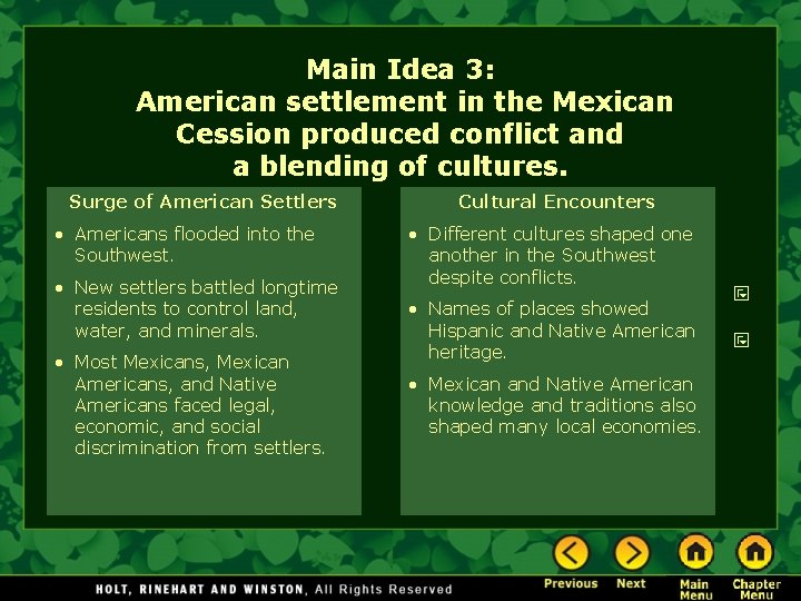 Main Idea 3: American settlement in the Mexican Cession produced conflict and a blending Main Idea 3: American settlement in the Mexican Cession produced conflict and a blending