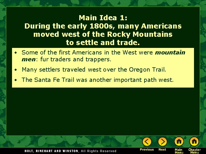 Main Idea 1: During the early 1800 s, many Americans moved west of the Main Idea 1: During the early 1800 s, many Americans moved west of the