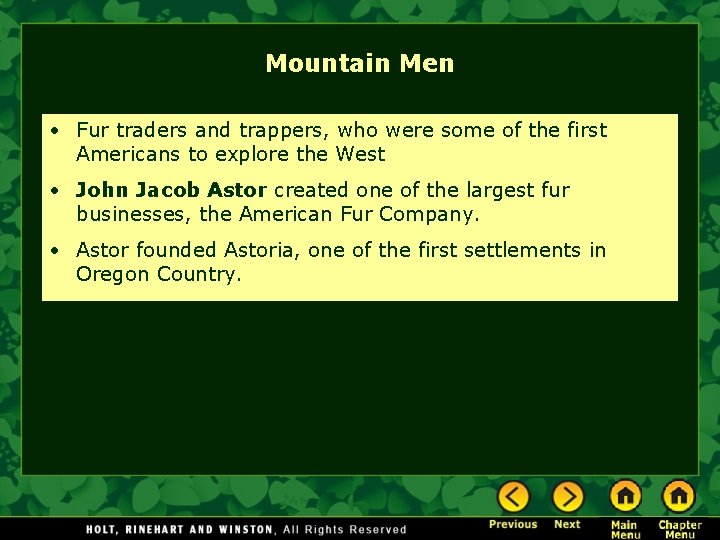 Mountain Men • Fur traders and trappers, who were some of the first Americans Mountain Men • Fur traders and trappers, who were some of the first Americans
