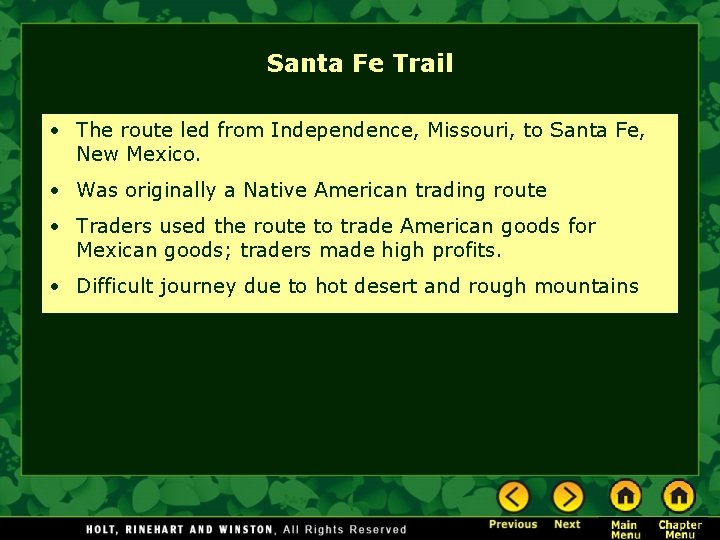 Santa Fe Trail • The route led from Independence, Missouri, to Santa Fe, New Santa Fe Trail • The route led from Independence, Missouri, to Santa Fe, New
