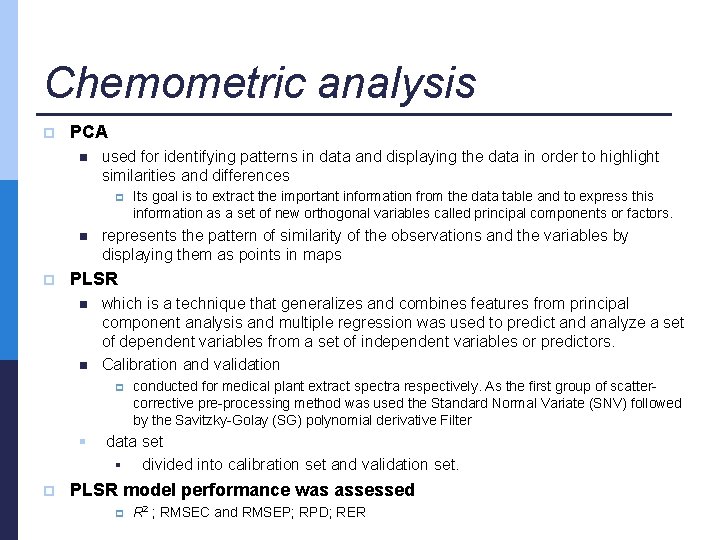 Chemometric analysis p PCA n used for identifying patterns in data and displaying the