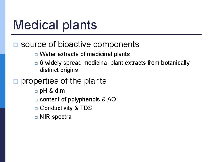 Medical plants p source of bioactive components Water extracts of medicinal plants p 6