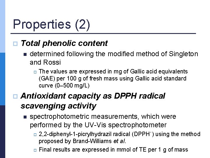 Properties (2) p Total phenolic content n determined following the modified method of Singleton