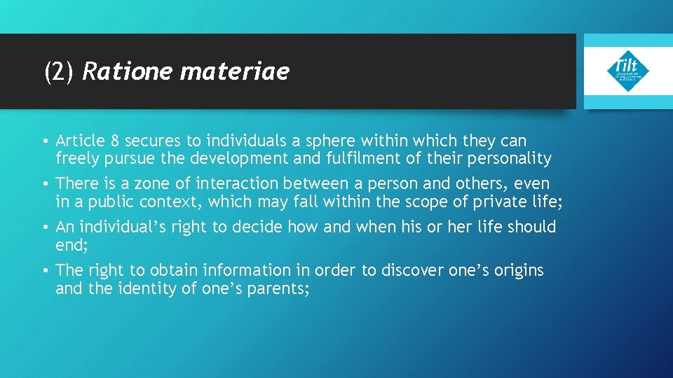 (2) Ratione materiae • Article 8 secures to individuals a sphere within which they