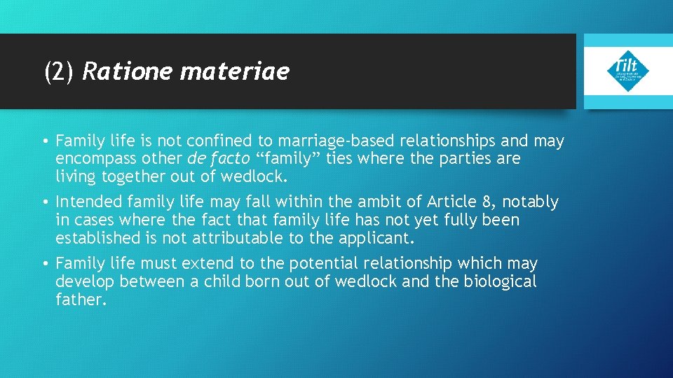 (2) Ratione materiae • Family life is not confined to marriage-based relationships and may