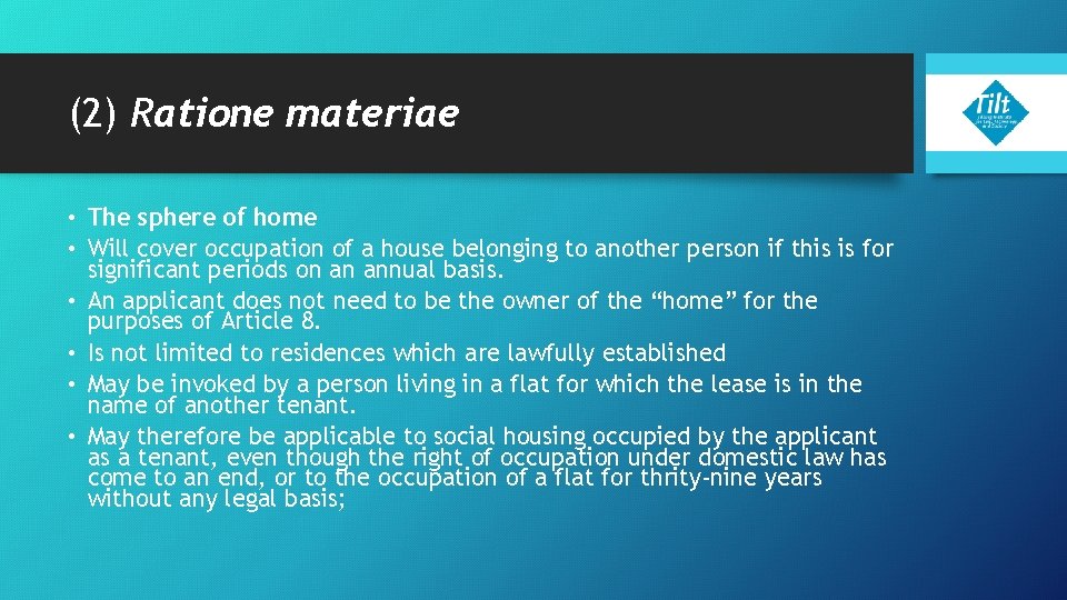 (2) Ratione materiae • The sphere of home • Will cover occupation of a