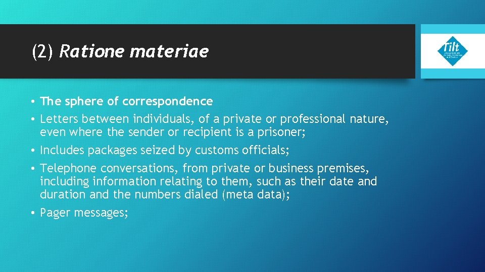 (2) Ratione materiae • The sphere of correspondence • Letters between individuals, of a