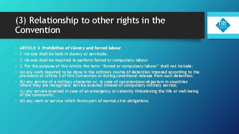 (3) Relationship to other rights in the Convention ARTICLE 4 Prohibition of slavery and