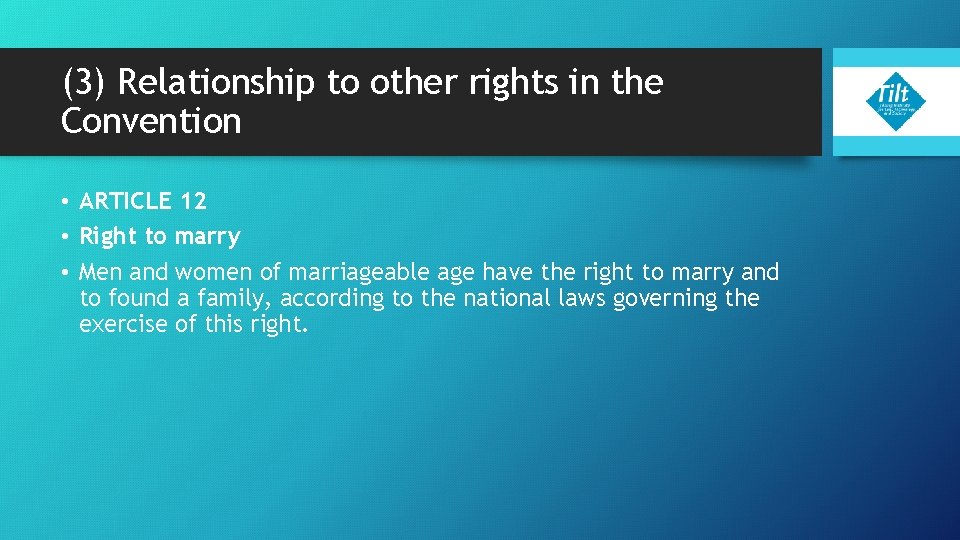 (3) Relationship to other rights in the Convention • ARTICLE 12 • Right to