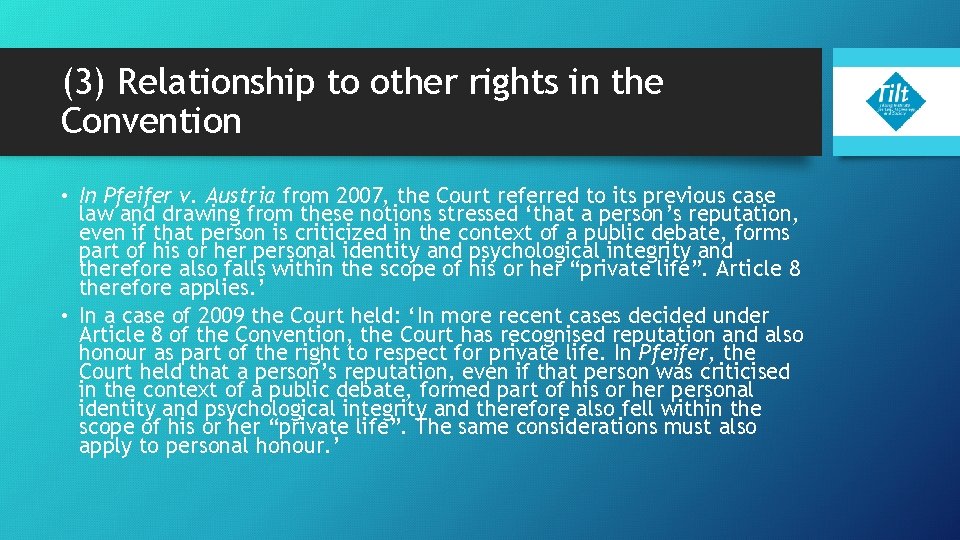 (3) Relationship to other rights in the Convention • In Pfeifer v. Austria from
