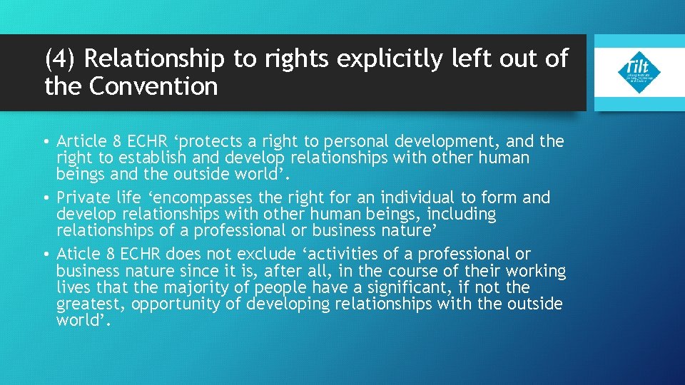 (4) Relationship to rights explicitly left out of the Convention • Article 8 ECHR