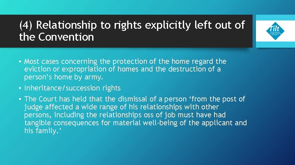 (4) Relationship to rights explicitly left out of the Convention • Most cases concerning