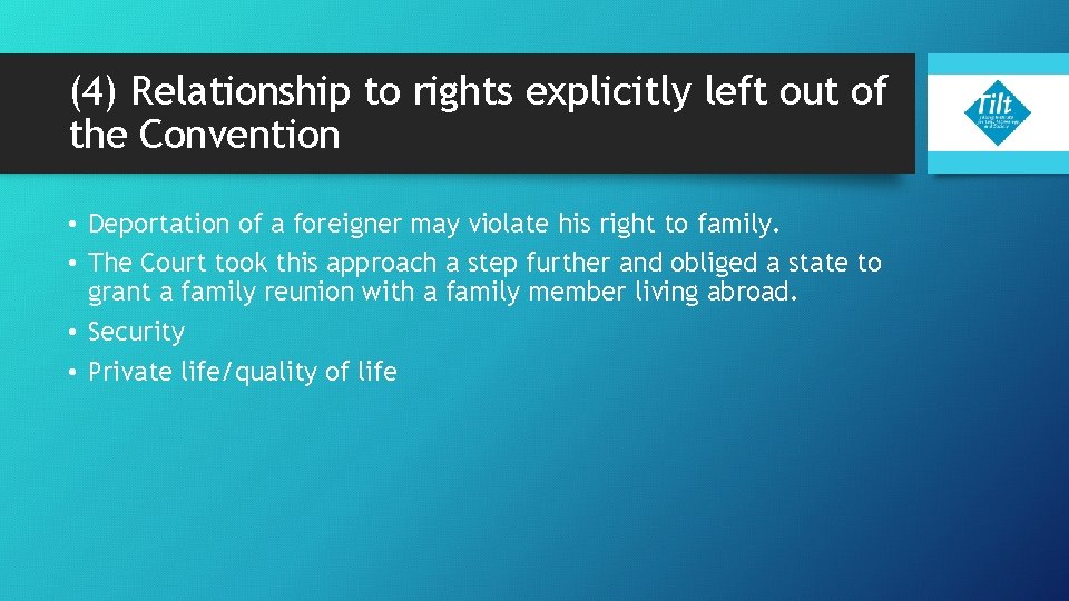 (4) Relationship to rights explicitly left out of the Convention • Deportation of a