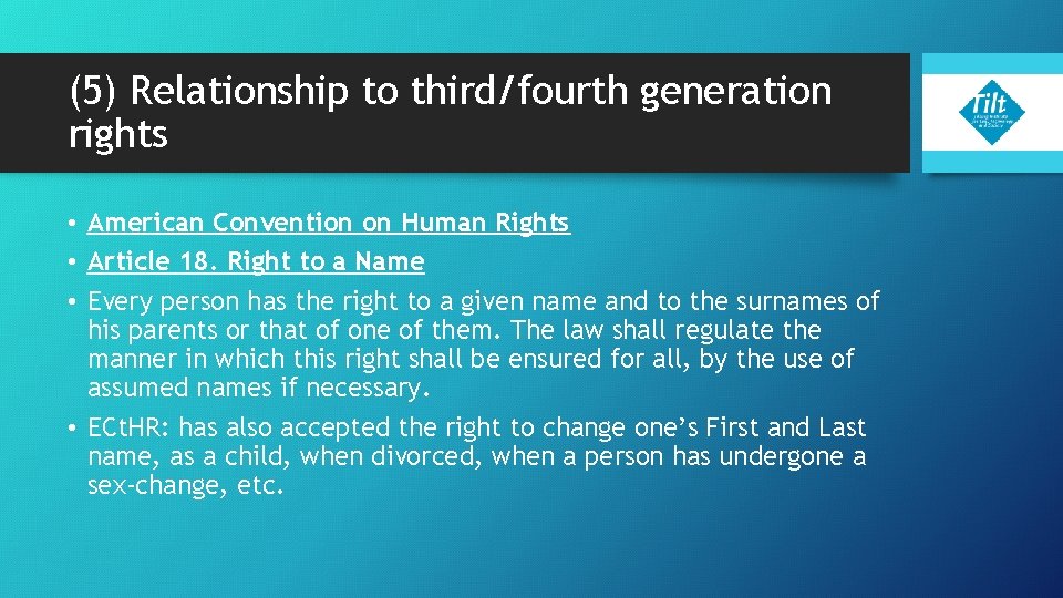 (5) Relationship to third/fourth generation rights • American Convention on Human Rights • Article