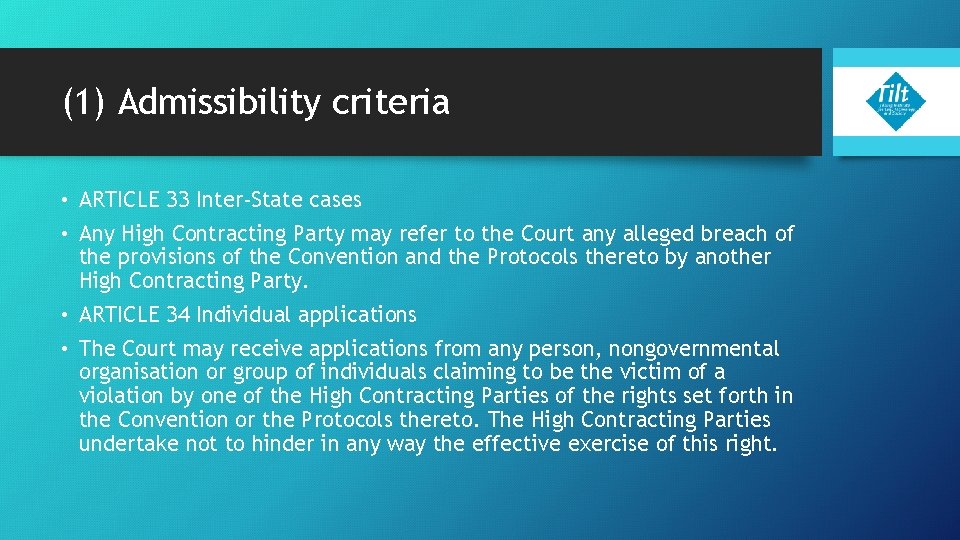 (1) Admissibility criteria • ARTICLE 33 Inter-State cases • Any High Contracting Party may