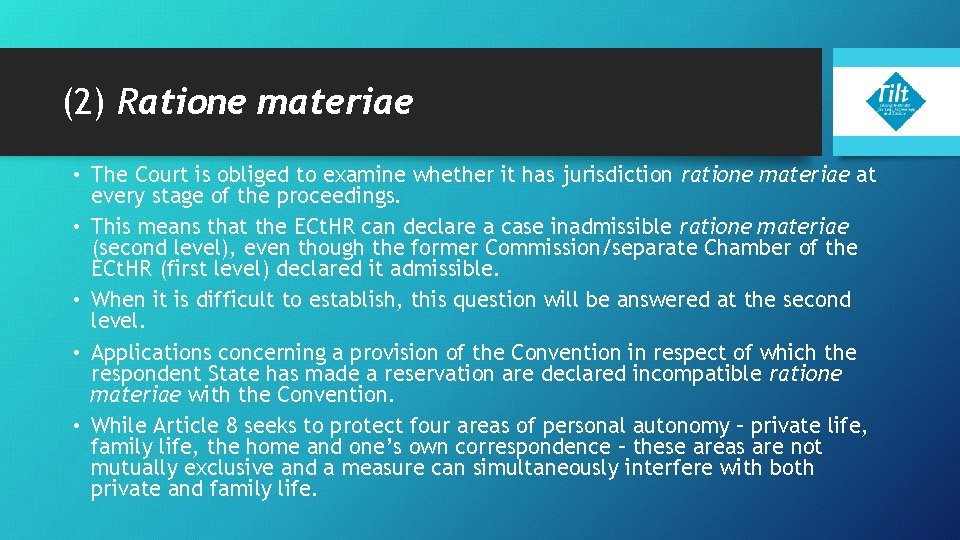 (2) Ratione materiae • The Court is obliged to examine whether it has jurisdiction