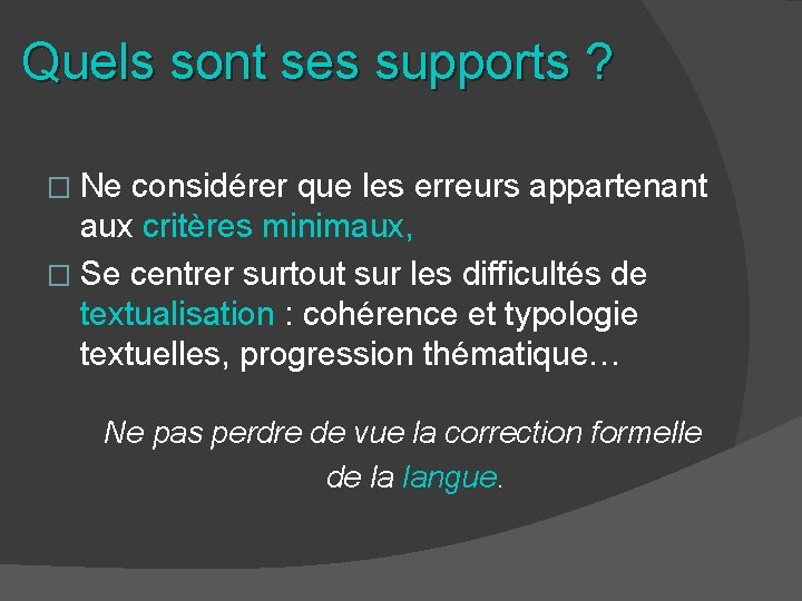 Quels sont ses supports ? � Ne considérer que les erreurs appartenant aux critères