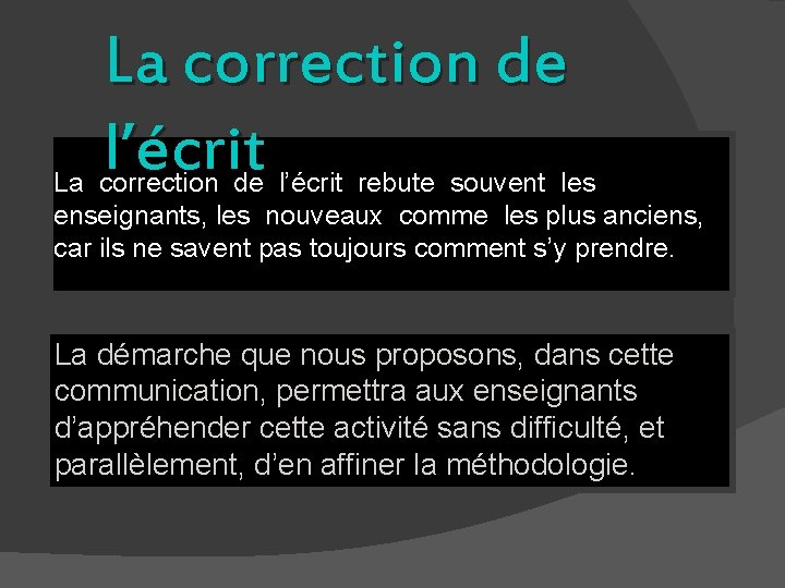 La correction de l’écrit rebute souvent les enseignants, les nouveaux comme les plus anciens,