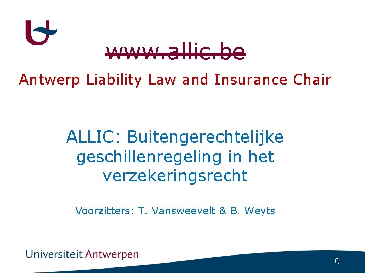 www. allic. be Antwerp Liability Law and Insurance Chair ALLIC: Buitengerechtelijke geschillenregeling in het