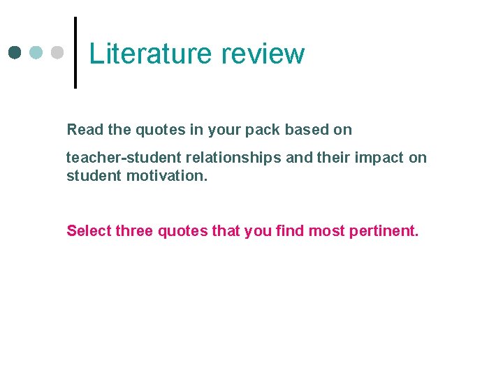 Literature review Read the quotes in your pack based on teacher-student relationships and their Literature review Read the quotes in your pack based on teacher-student relationships and their