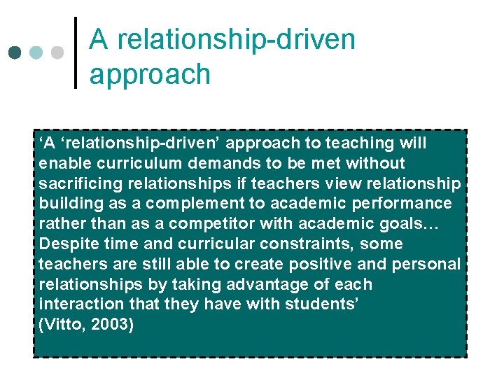 A relationship-driven approach ‘A ‘relationship-driven’ approach to teaching will enable curriculum demands to be A relationship-driven approach ‘A ‘relationship-driven’ approach to teaching will enable curriculum demands to be