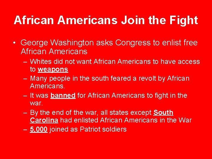 African Americans Join the Fight • George Washington asks Congress to enlist free African