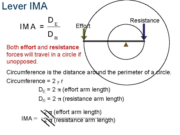 Lever IMA Effort Resistance Both effort and resistance forces will travel in a circle