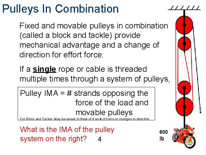 Pulleys In Combination Fixed and movable pulleys in combination (called a block and tackle)