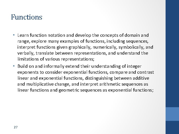 Functions • Learn function notation and develop the concepts of domain and range, explore