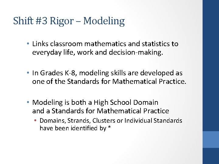 Shift #3 Rigor – Modeling • Links classroom mathematics and statistics to everyday life,