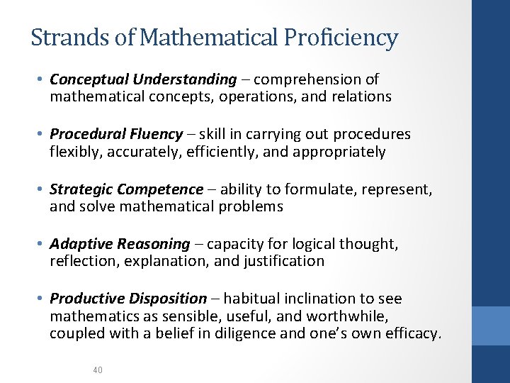 Strands of Mathematical Proficiency • Conceptual Understanding – comprehension of mathematical concepts, operations, and