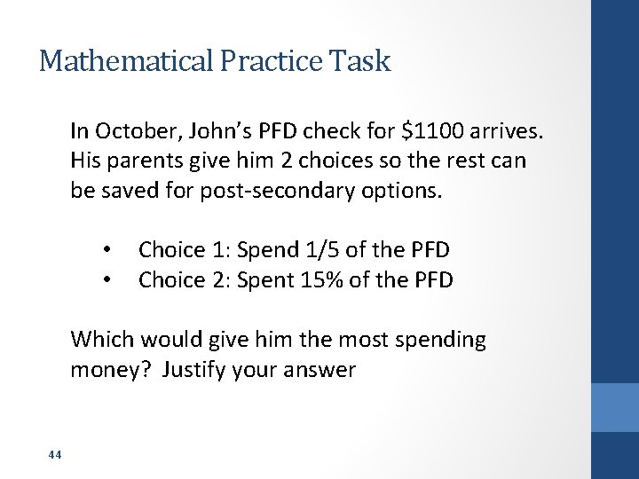 Mathematical Practice Task In October, John’s PFD check for $1100 arrives. His parents give