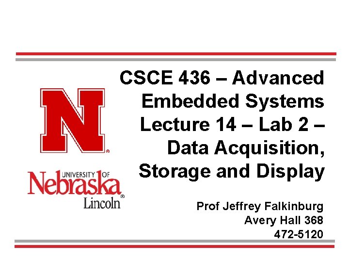 CSCE 436 – Advanced Embedded Systems Lecture 14 – Lab 2 – Data Acquisition,