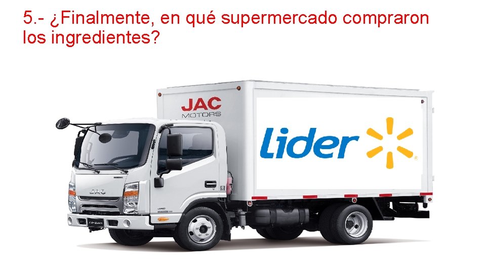 5. - ¿Finalmente, en qué supermercado compraron los ingredientes? 
