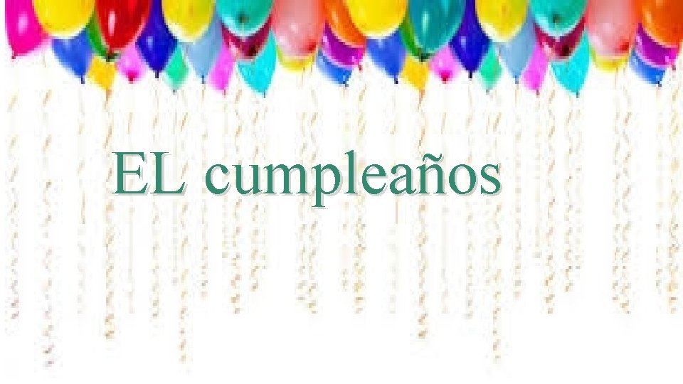 EL cumpleaños 