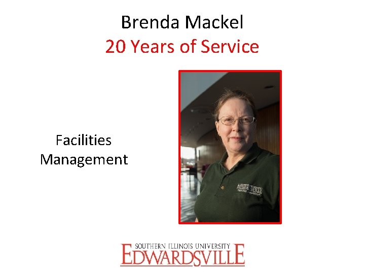 Brenda Mackel 20 Years of Service Facilities Management 