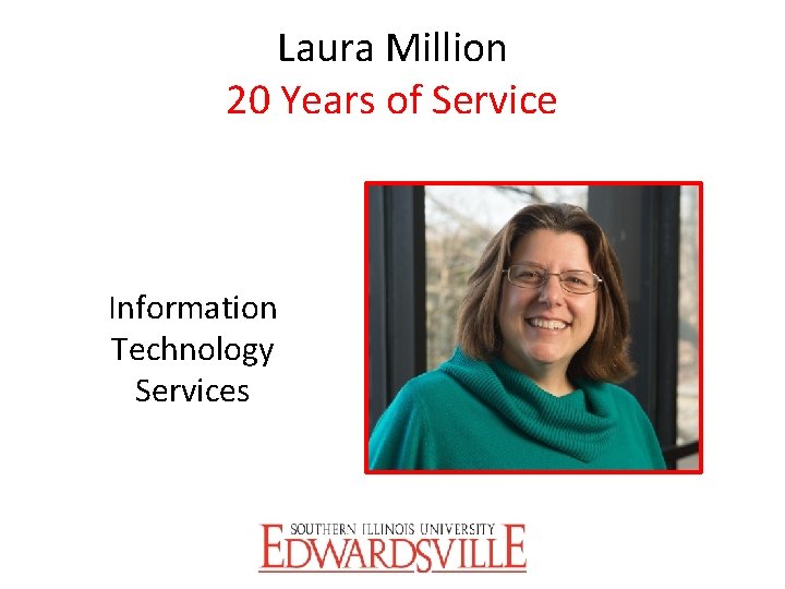 Laura Million 20 Years of Service Information Technology Services 