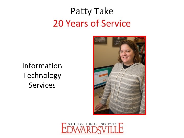 Patty Take 20 Years of Service Information Technology Services 