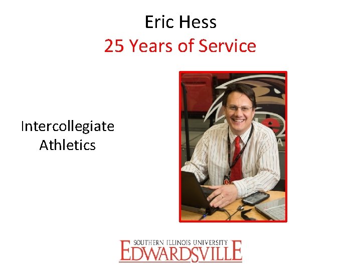 Eric Hess 25 Years of Service Intercollegiate Athletics 